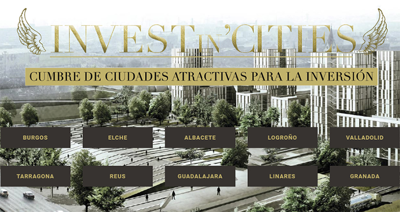 10 ciudades españolas presentan sus proyectos de crecimiento y desarrollo en la primera Cumbre de Inversión “Invest in Cities”