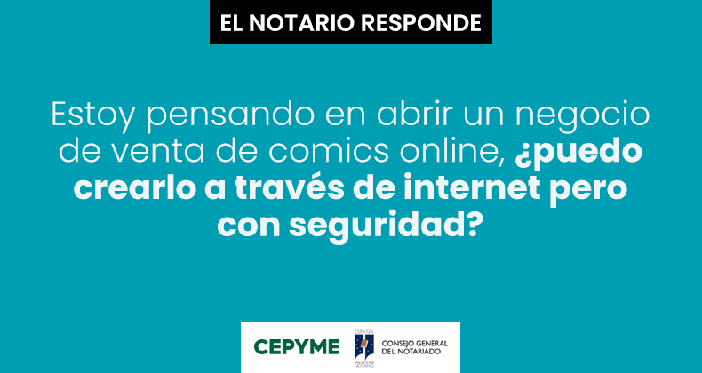 Estoy pensando en abrir un negocio de venta de comics online y quiero saber si puedo crearlo a través de Internet pero con seguridad