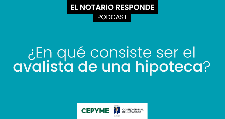 ¿En qué consiste ser el avalista de una hipoteca?
