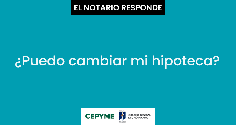 ¿Puedo cambiar mi hipoteca?