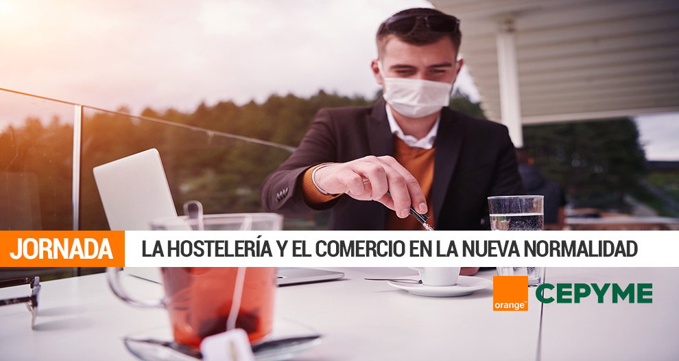CEPYME y Orange organizan una jornada sobre Hostelería y comercio en la nueva normalidad