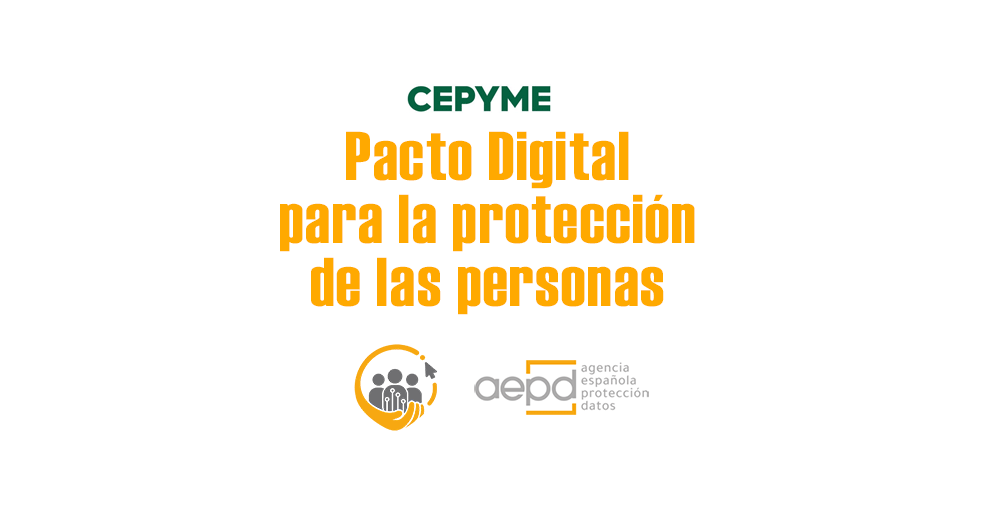 CEPYME se adhiere al Pacto Digital para la Protección de las Personas impulsado por la AEPD