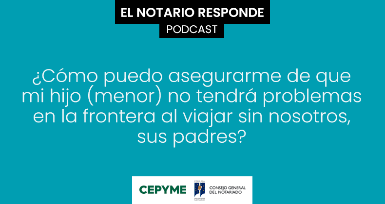 ¿Cómo puedo asegurarme de que mi hijo (menor) no tendrá problemas en la frontera al viajar sin nosotros, sus padres?