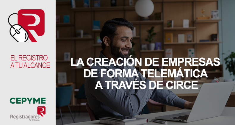 La creación de empresas de forma telemática a través de CIRCE