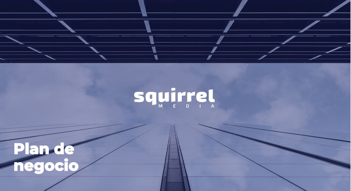 Squirrel Media presenta su Plan de Negocio 2022-2024