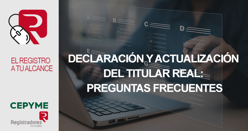 Declaración y actualización del Titular Real: preguntas frecuentes