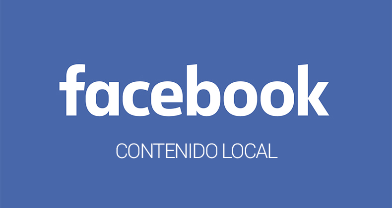 Facebook va a dar prioridad al contenido local
