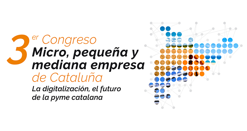 Fepime centra el III Congreso de la Micro, Pequeña y Mediana empresa de Cataluña en la necesaria transformación digital de les pymes catalanas