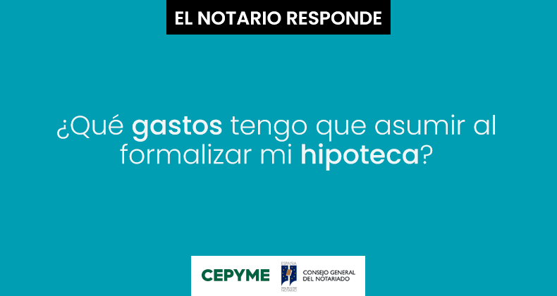 ¿Qué gastos tengo que asumir al formalizar mi hipoteca?