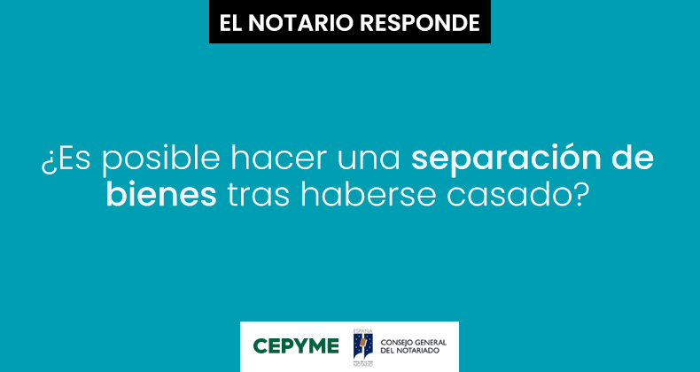 ¿Es posible hacer una separación de bienes tras haberse casado?