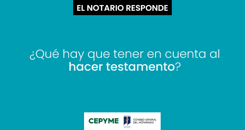 ¿Qué hay que tener en cuenta al hacer testamento?