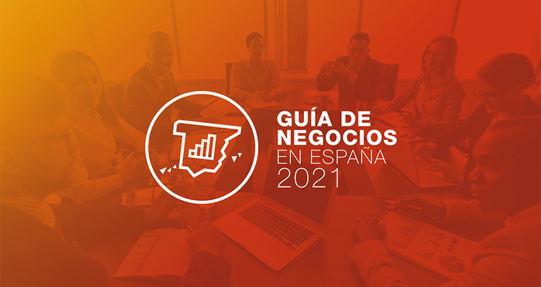 ICEX-Invest in Spain lanza la Guía de Negocios en España 2021