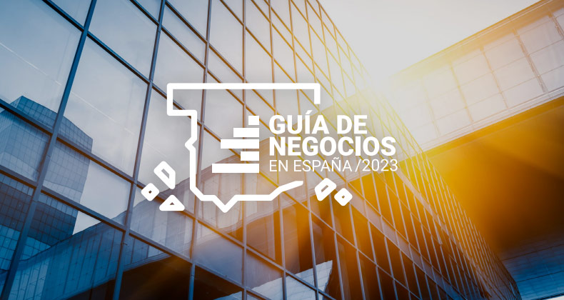 ICEX-Invest in Spain lanza la Guía de Negocios en España 2023