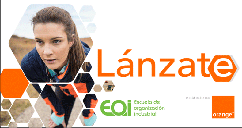 IV Edición del programa de apoyo al emprendimiento promovido por EOI y Orange
