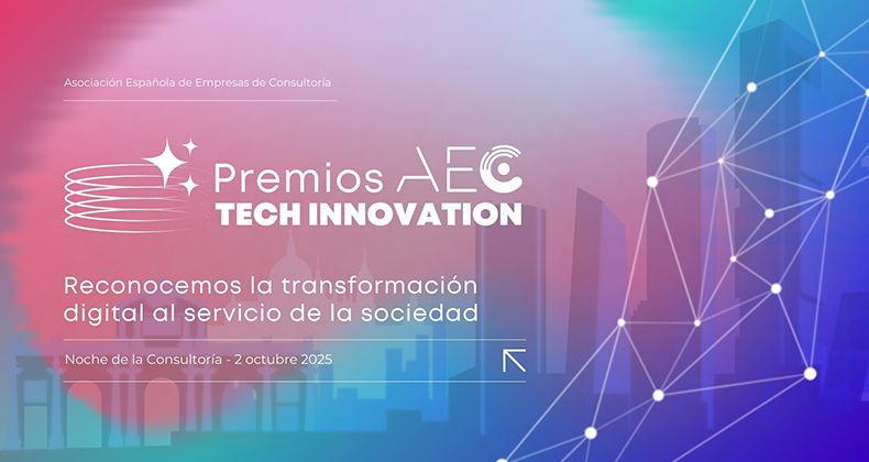 La Asociación Española de Empresas de Consultoría lanza los ‘Premios AEC Tech Innovation’