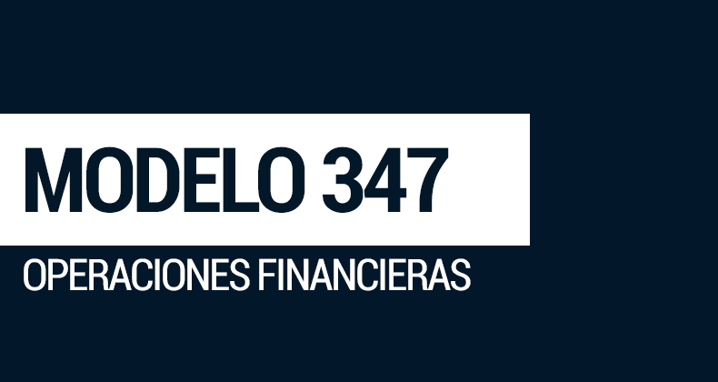 Las operaciones financieras en el modelo 347