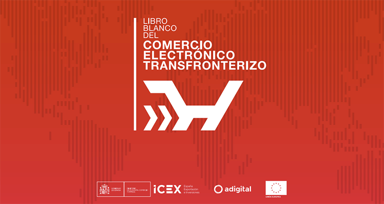 Libro Blanco del Comercio Electrónico Transfronterizo: la primera guía