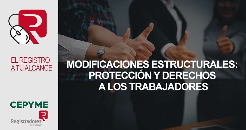 Modificaciones estructurales: protección y derechos de los trabajadores