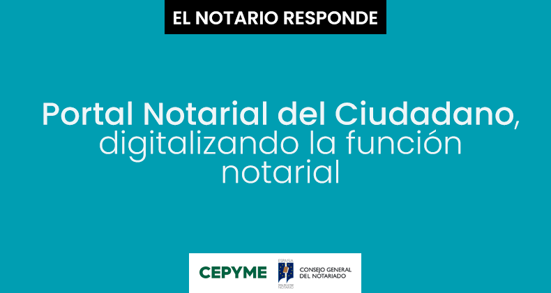 Portal Notarial del Ciudadano, digitalizando la función notarial