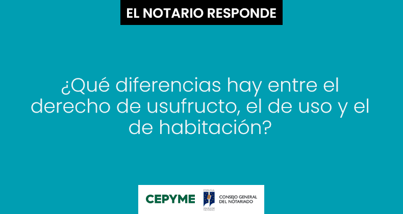 ¿Qué diferencias hay entre el derecho de usufructo, el de uso y el de habitación?