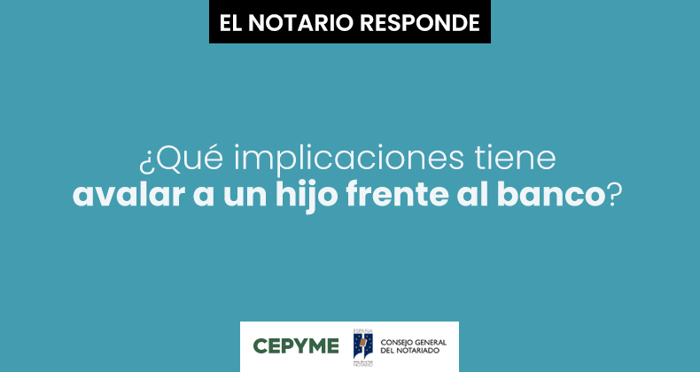 ¿Qué implicaciones tiene avalar a un hijo frente al banco?