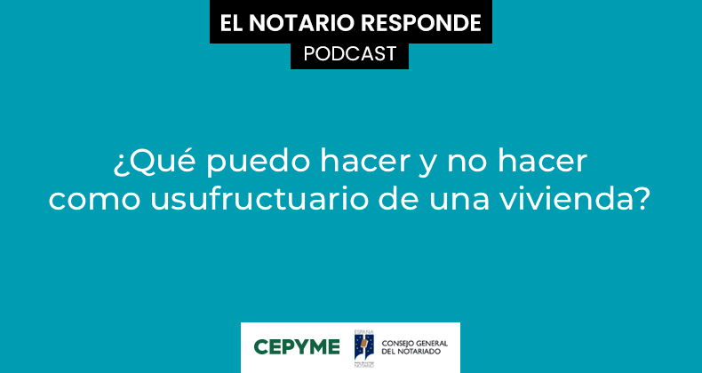 ¿Qué puedo hacer y no hacer como usufructuario de una vivienda?