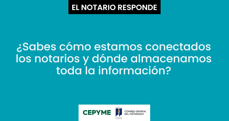 ¿Sabes cómo estamos conectados los notarios y dónde almacenamos toda la información?