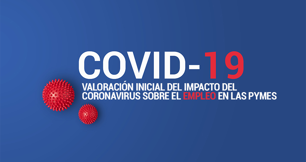 La crisis supondrá la pérdida de 300.000 empleos en 2020, más del 60% en las pymes,  si solo dura un mes